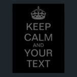 Póster Crear su propio Poster "Mantener la calma" (gris o<br><div class="desc">Crea tu propio gris personal en el poster negro "Mantén la calma y sigue"! Adelante y rellene su propio texto en las cajas proporcionadas, y siéntase libre al personalizar como desee (recomiendo un color claro para el fondo con este texto gris y corona). Excelente para los profesores - ¡haz un...</div>