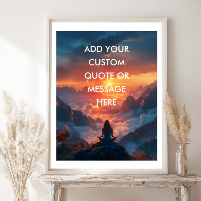 Póster Create Your Own Motivational Quote- Sky-Mountain (Create Your Own Motivational Quote- Sky-Mountain Sunset Meditatin Woman Poster)