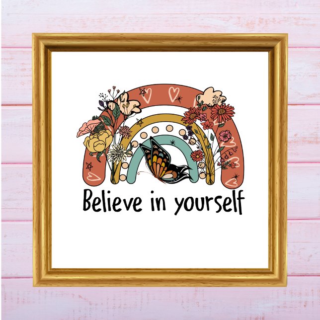 Póster Cree En Sí Mismo Flores De Arcoíris Motivacionales (Boho Rainbow Flowers Butterflies Believe in Yourself Wall Art. Digital download or Printed.)