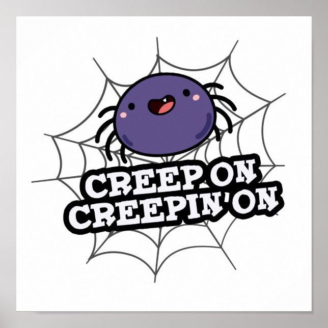 Póster Creep On Creepin On Funny Posider Pun (Frente)