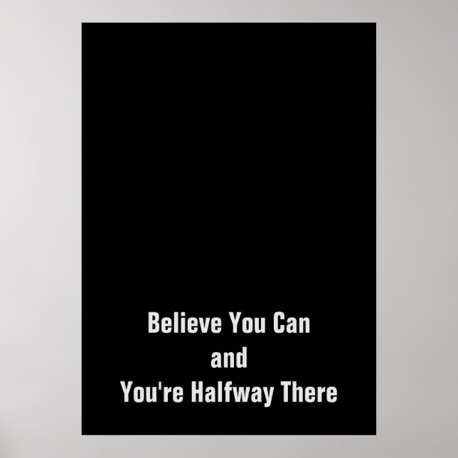 Póster Creer motivacional que puedes estar a medio camino (Frente)