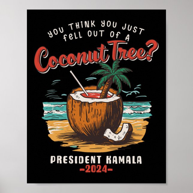 Póster Crees Que Te Acabas De Salir De Un Árbol De Cocote (Frente)