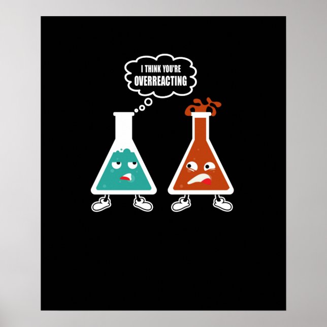 Póster Creo que estás exagerando - Curiosa Química Nerd (Frente)