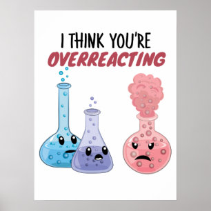 Póster Creo que estás exagerando - Química divertida