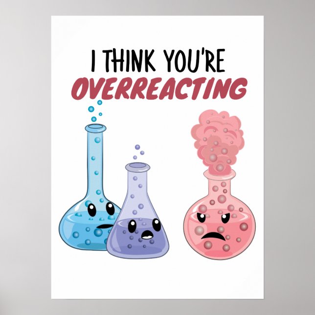 Póster Creo que estás exagerando - Química divertida (Frente)