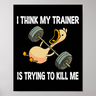 Póster Creo Que Mi Entrenador Está Tratando De Matarme Un