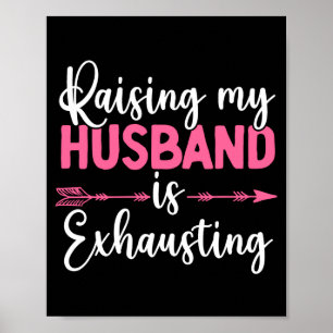Póster Criar a mi esposo es agotador, esposa divertida 