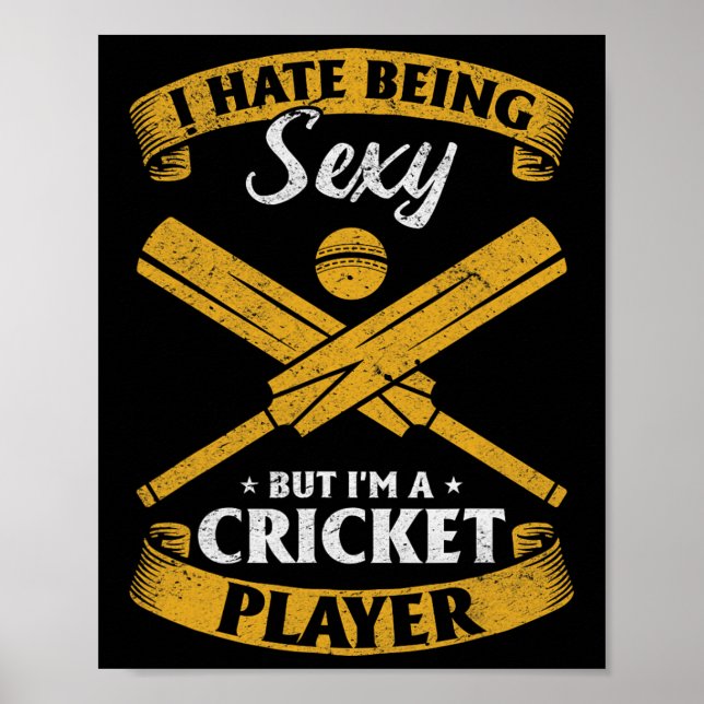Póster Cricket Player - I Hate Being Y But I'm A Cricket  (Frente)