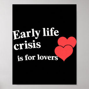 Póster Crisis de la vida temprana es para amantes _1 