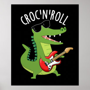 Póster Croc N Roll Gracioso Cocodile Puns Oscuro BG