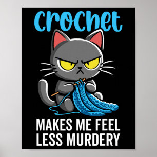 Póster Crochet Me Hace Sentir Menos Asesino Gato Crochet 