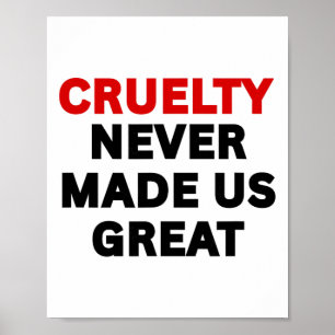 Póster Crueldad Nunca Nos Hizo Geniales Anti-trump Camise
