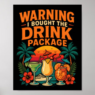 Póster Cruise Ship Vacation Drink Package Warning I Bough