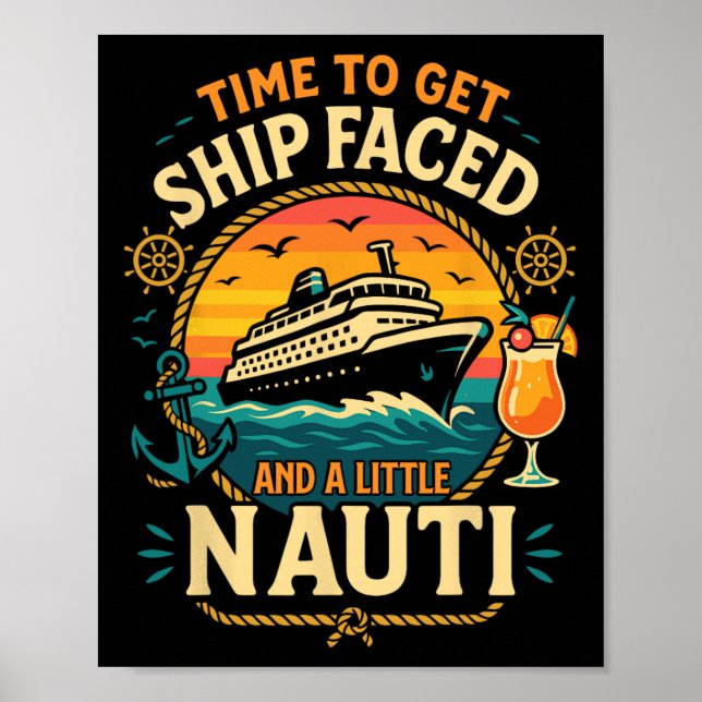 Póster Cruise Ship Vacation Pun Time To Get Ship Faced An (Frente)