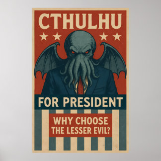 Póster Cthulhu para Presidente: ¿Por qué elegir al mal me