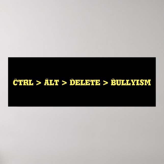 Póster Ctrl > Alt > Borrar > Bullyismo - Anti Bully (Frente)