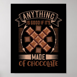 Póster Cualquier Cosa Es Buena Si Está Hecha De Chocolat