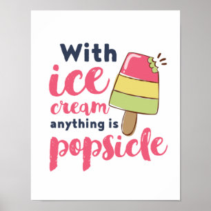 Póster Cualquier cosa es Popsicle Gracioso Helado Lover P
