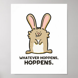 Póster Cualquier Hoppens, Hoppens Rabbit Pun Poster
