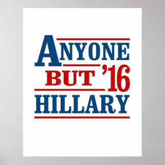 Póster Cualquiera menos Hillary - - Anti-Hillary -