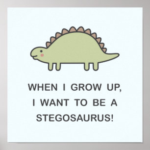 Póster Cuando Crecí, ¡Quiero Ser Un Estegosaurio!