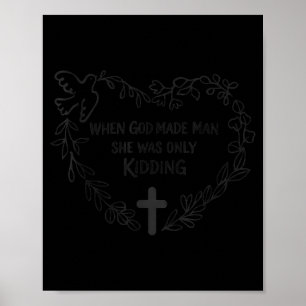 Póster Cuando Dios hizo al hombre solo estaba bromeando f