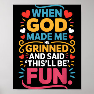 Póster Cuando Dios me hizo sonrió y dijo divertido Christ