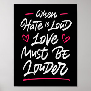 Póster Cuando El Odio Es Alto El Amor Debe Ser Más Fuerte