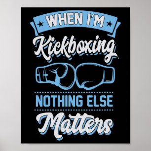 Póster Cuando estoy kickboxing nada más problemas