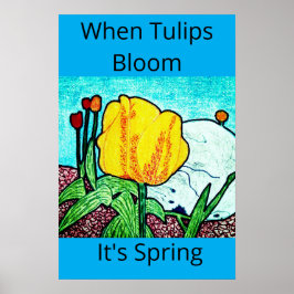 Póster Cuando florecen los tulipanes es primavera
