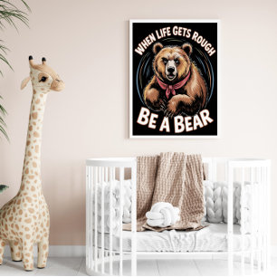 Póster Cuando la vida se torna difícil ser un oso