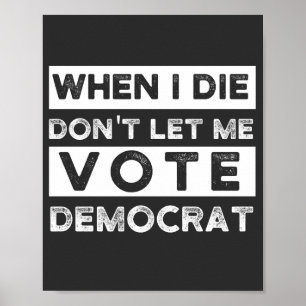 Póster Cuando muera, no me dejen votar por Democracia