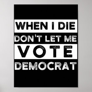 Póster Cuando muera, no me dejen votar por Democracia