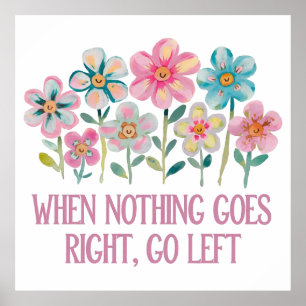 Póster Cuando nada vaya a la derecha, vaya a la izquierda