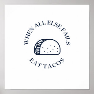 Póster Cuando todo lo demás falla, coma tacos