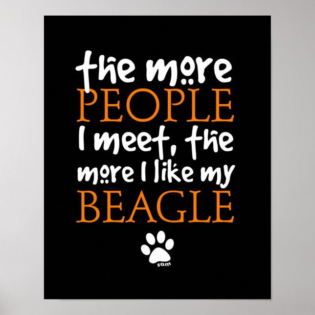 Póster Cuanta más gente conozca más me gusta mi Beagle (Frente)