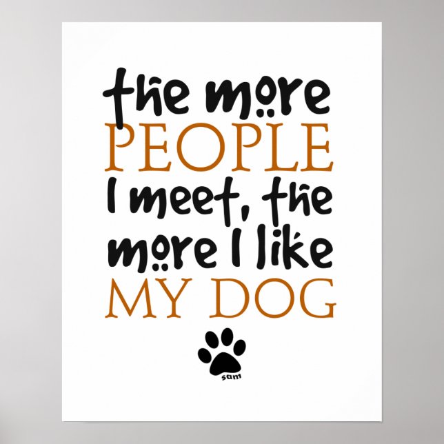 Póster Cuanta más gente conozca más me gusta mi perro (Frente)