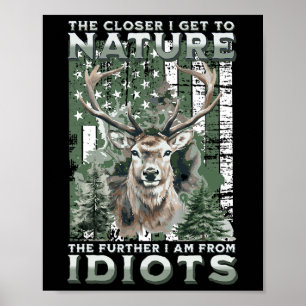 Póster Cuanto Más Cerca Estoy De La Caza De La Naturaleza