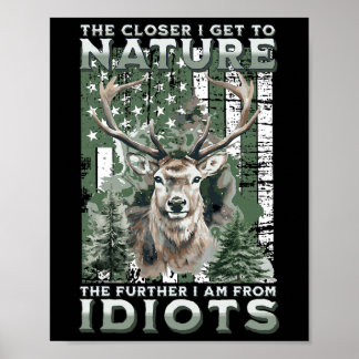 Póster Cuanto Más Cerca Estoy De La Caza De La Naturaleza