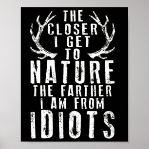 Póster Cuanto Más Cerca Estoy De La Caza De La Naturaleza