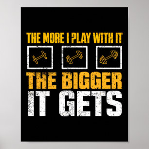Póster Cuanto Más Juego Con Esto Más Grande Se Hace Gym M