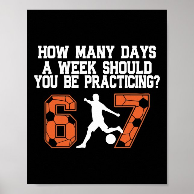 Póster Cuántos Días Chistoso 67 Meme Fútbol Practicando H (Frente)