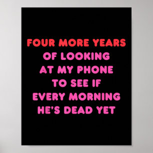 Póster Cuatro Años Más Mirando Mi Teléfono Cada Mañana