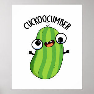 Póster Cuckoocumber Funny Veggie Cucumber Pun
