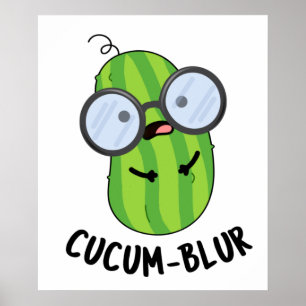 Póster Cucum-blur Funny Veggie Cucumber Pun