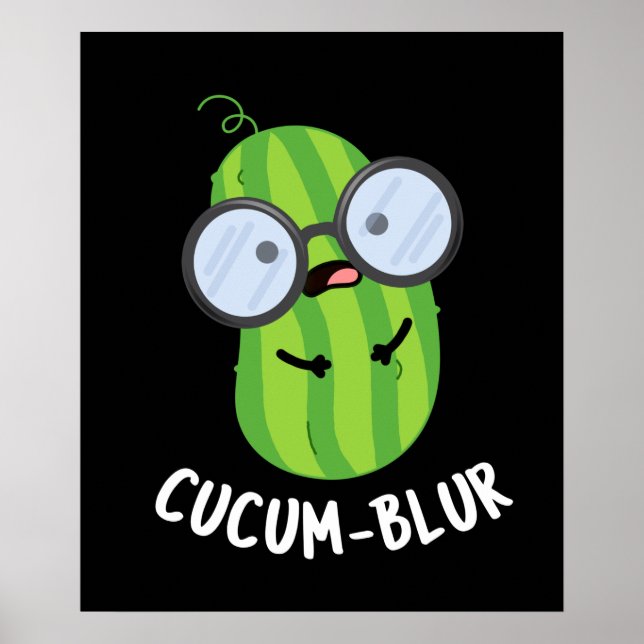 Póster Cucum-blur Funny Veggie Cucumber Pun Dark BG (Frente)