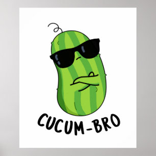 Póster Cucum-bro Funny Veggie Cucumber Pun