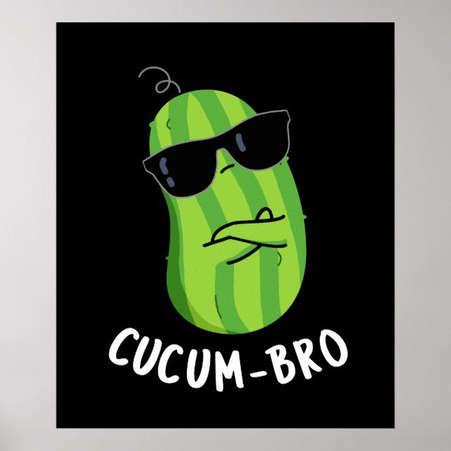 Póster Cucum-bro Funny Veggie Cucumber Pun Dark BG (Frente)