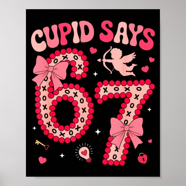 Póster Cud Says 67 Six Seven Valentines Day Boys Girls 67 (Frente)
