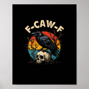 Póster Cuervo Antiguo F-Caw-F Ave Cuervo Humor Meme Diver
